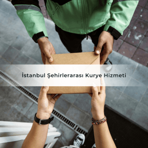 İstanbul Şehirlerarası Kurye Hizmeti